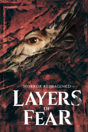 LAYERS OF FEAR