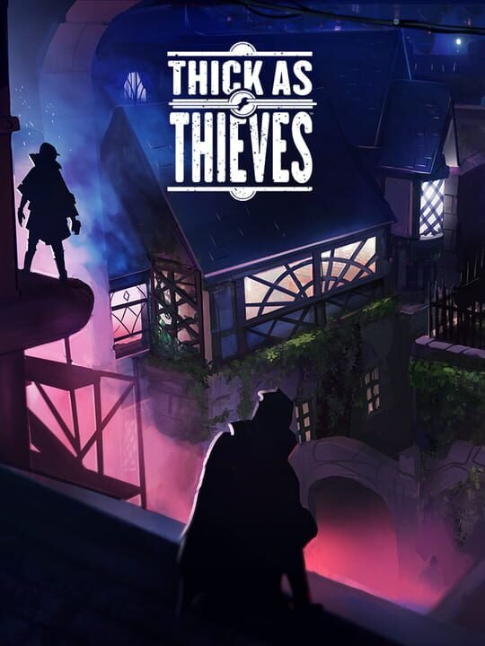 THICK AS THIEVES